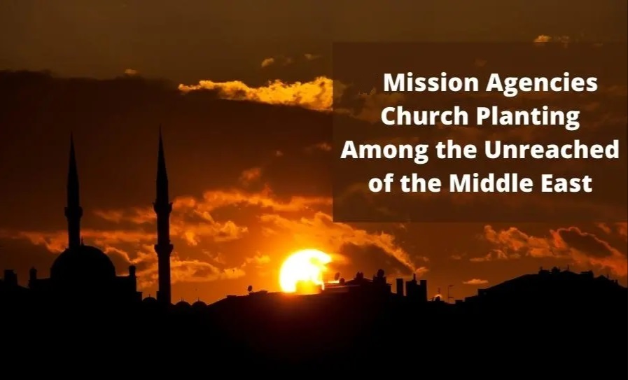 Mission-Agencies-Church-Planting-Among-the-Unreached-of-the-Middle-East