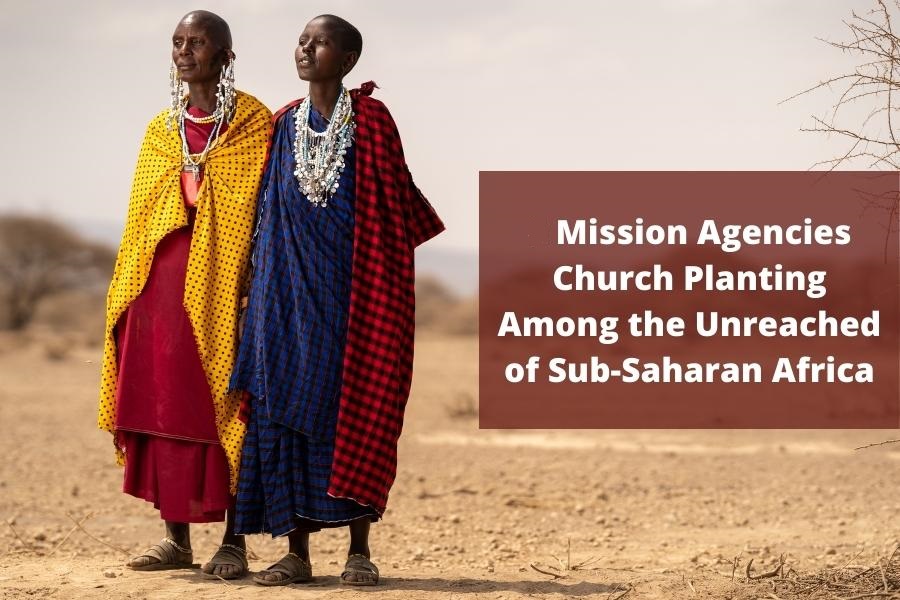 Mission-Agencies-Church-Planting-Among-the-Unreached-of-Sub-Saharan-Africa