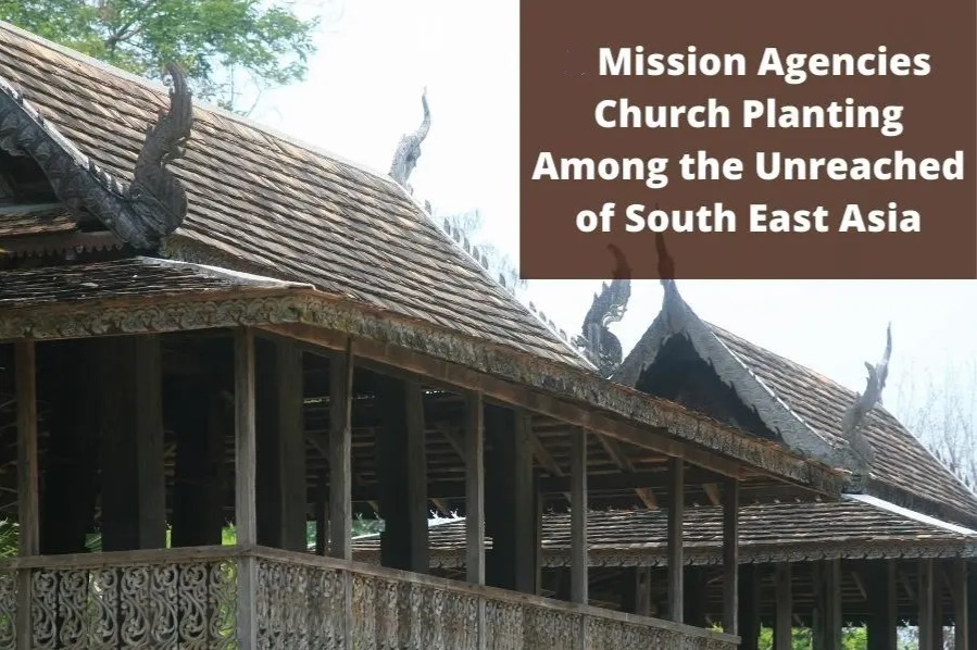 Mission-Agencies-Church-Planting-Among-the-Unreached-of-South-East-Asia